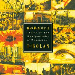 T-Bolan : Natsu No Owari Ni II (Lookin' for the Eighth Color of the Rainbow)